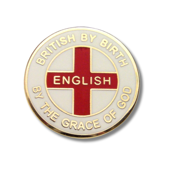 British By Birth English By The Grace of God Pin Badge British By Birth English By The Grace of God Pin Badge