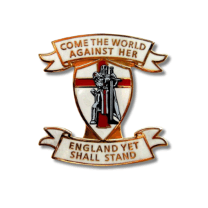 England Lapel Badge Come The World Against Her - England Yet Shall Stand England Lapel Badge Come The World Against Her - England Yet Shall Stand
